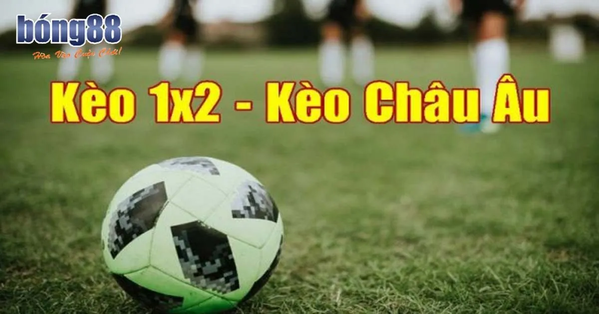 Kèo Nhà Cái Châu Âu - Cách Phân Tích Kèo Luôn Thắng Tổng quan đôi nét về kèo châu Âu