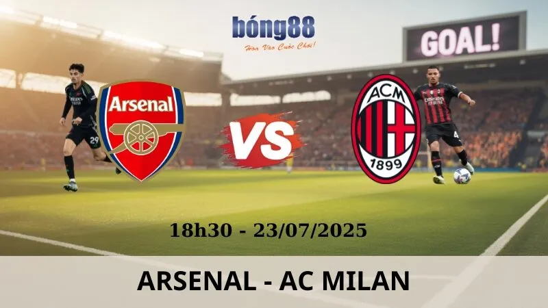 Nhận Định Bóng Đá - Arsenal vs AC Milan 23/07/2025
