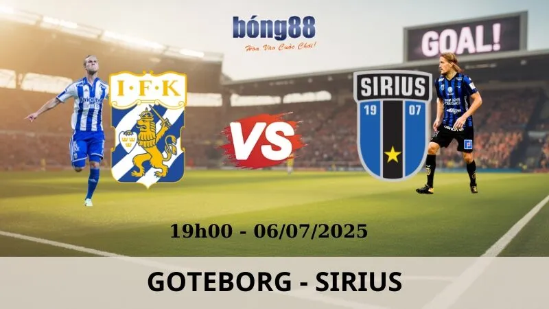 Nhận Định Bóng Đá - Goteborg vs Sirius 06/07/2025 Nhận Định Bóng Đá - Goteborg vs Sirius 06/07/2025