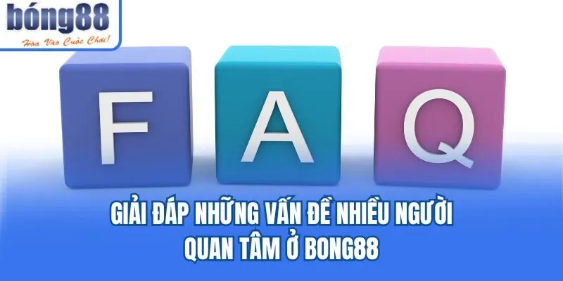 BONG88 🎖️ Link vào BONG88 không bị chặn chính thức 2026 Giải đáp những vấn đề nhiều người quan tâm ở Bong88