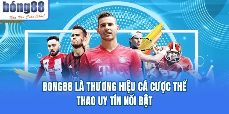 BONG88 🎖️ Link vào BONG88 không bị chặn chính thức 2026 Bong88 là thương hiệu cá cược thể thao uy tín nổi bật