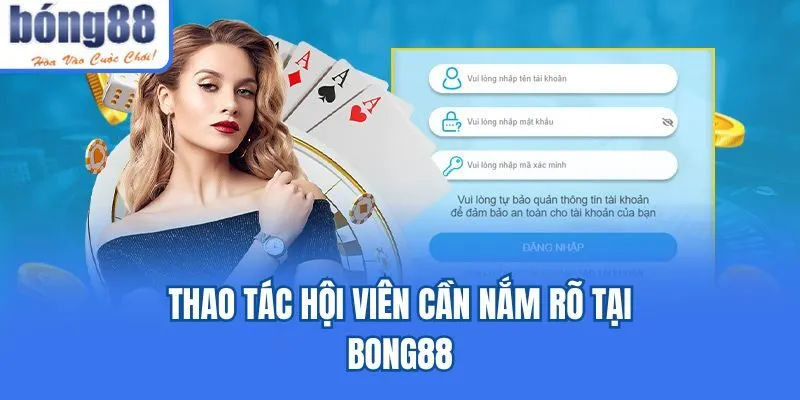 BONG88 🎖️ Link vào BONG88 không bị chặn chính thức 2026 Thao tác hội viên cần nắm rõ tại Bong88
